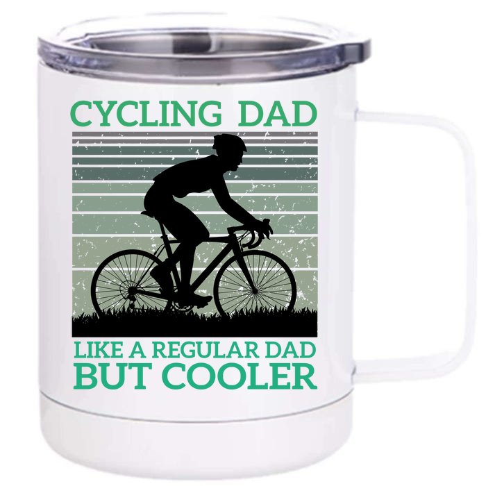 Cycling Dad Like A Regular Dad But Cooler Front & Back 12oz Stainless Steel Tumbler Cup