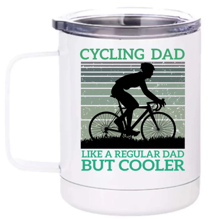 Cycling Dad Like A Regular Dad But Cooler Front & Back 12oz Stainless Steel Tumbler Cup