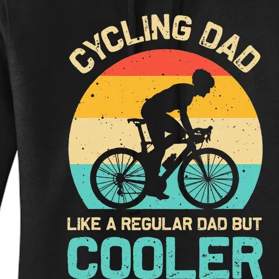 Cycling Dad Like A Regular Dad But Cooler Funny Cyclist Gift Women's Pullover Hoodie