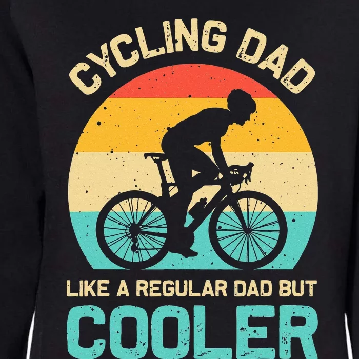 Cycling Dad Like A Regular Dad But Cooler Funny Cyclist Gift Womens California Wash Sweatshirt