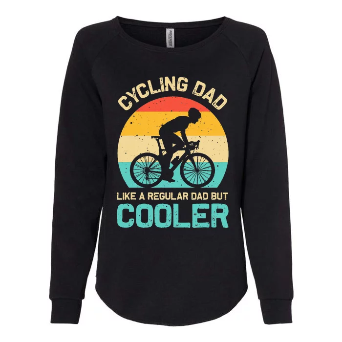 Cycling Dad Like A Regular Dad But Cooler Funny Cyclist Gift Womens California Wash Sweatshirt