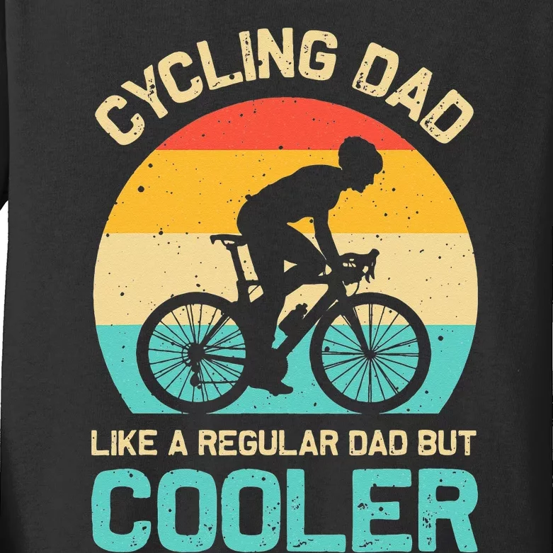 Cycling Dad Like A Regular Dad But Cooler Funny Cyclist Gift Kids Long Sleeve Shirt