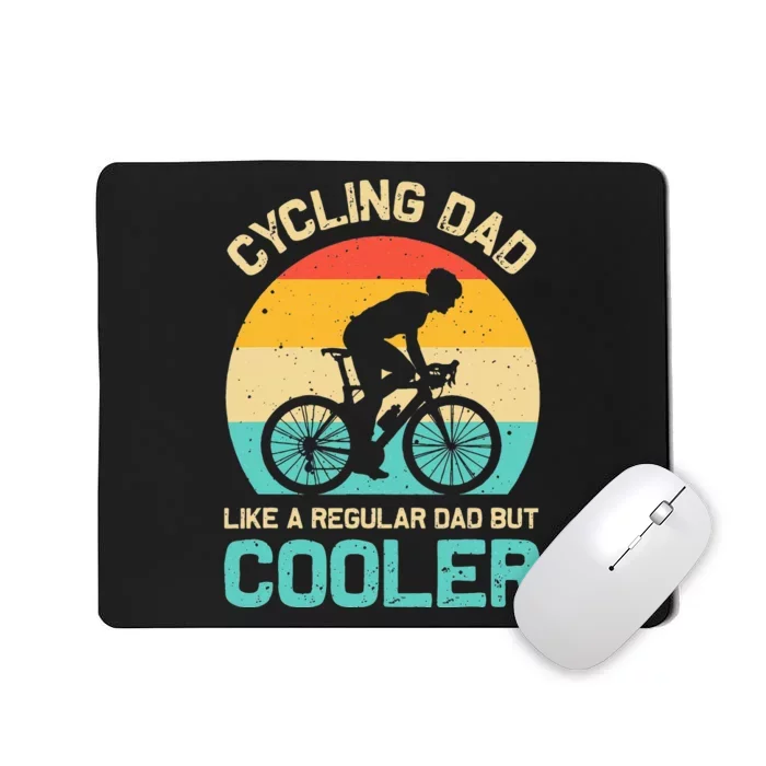 Cycling Dad Like A Regular Dad But Cooler Funny Cyclist Gift Mousepad