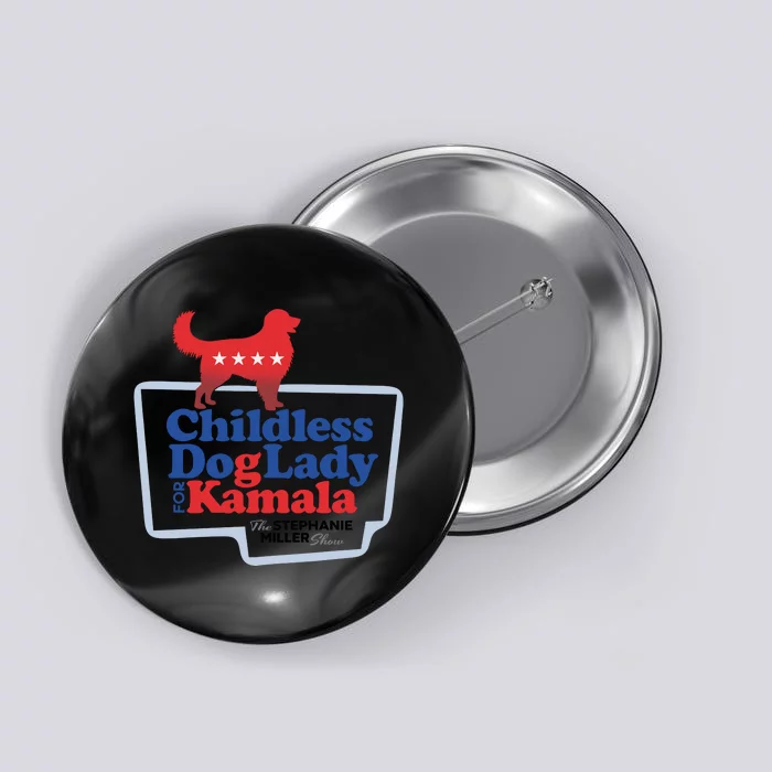 Childless Dog Lady For Kamala The Stephanie Miller Show Button