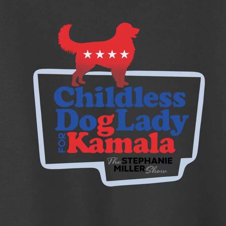 Childless Dog Lady For Kamala The Stephanie Miller Show Toddler T-Shirt