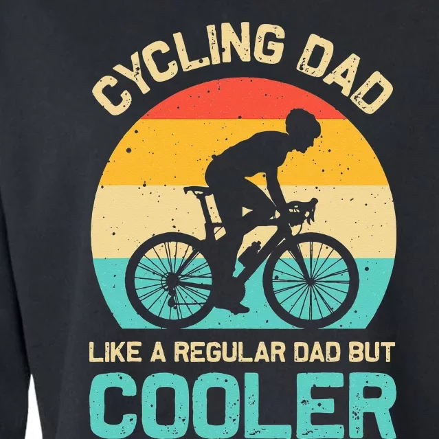 Cycling Dad Like A Regular Dad But Cooler Funny Cyclist Gift Cropped Pullover Crew