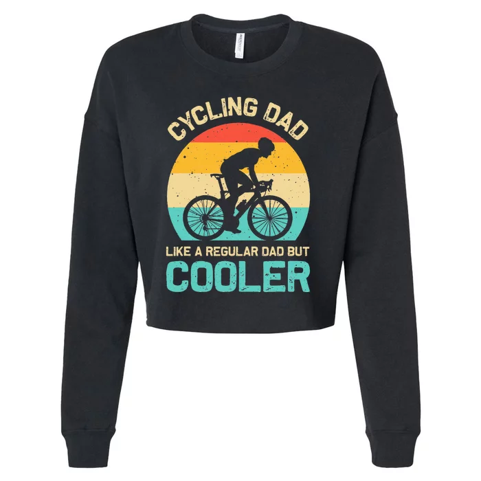 Cycling Dad Like A Regular Dad But Cooler Funny Cyclist Gift Cropped Pullover Crew