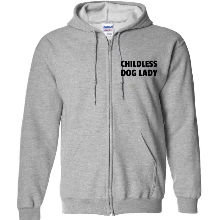 Childless Dog Ladies For Kamala Harris 2024 Full Zip Hoodie