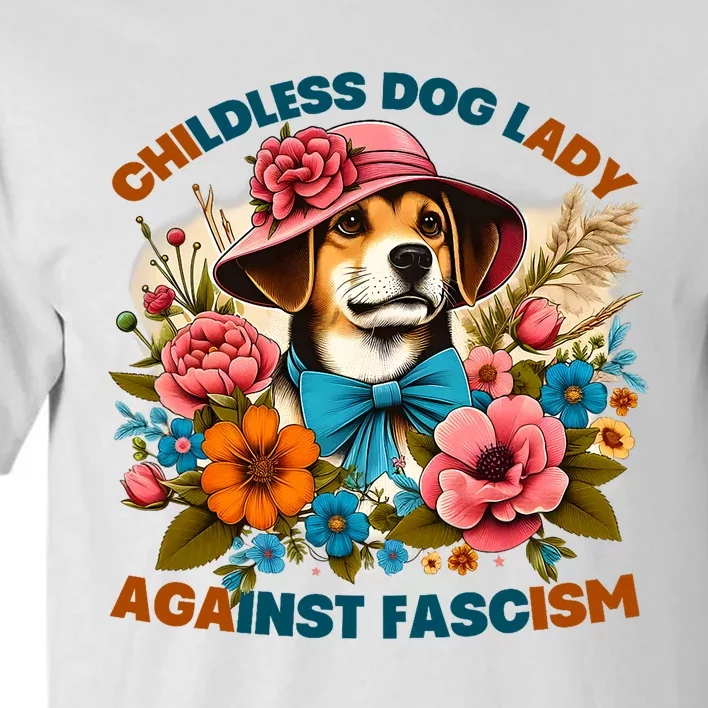 Childless Dog Lady Against Fascism Voting Kamala Dog Owners Tall T-Shirt