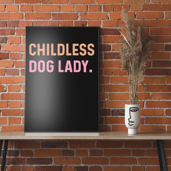 Childless Dog Lady Funny Pet Animal Gift Poster