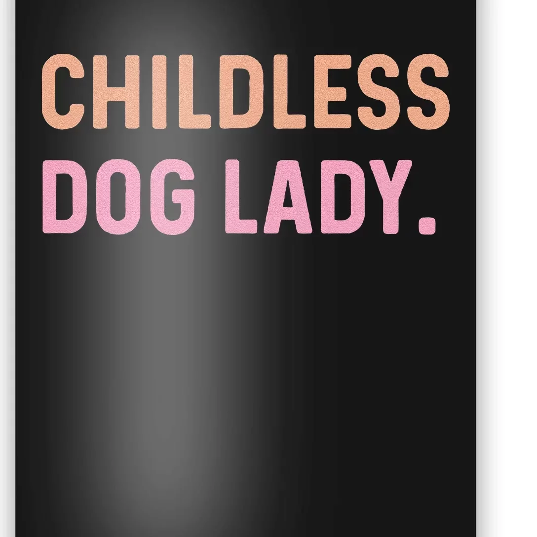 Childless Dog Lady Funny Pet Animal Gift Poster