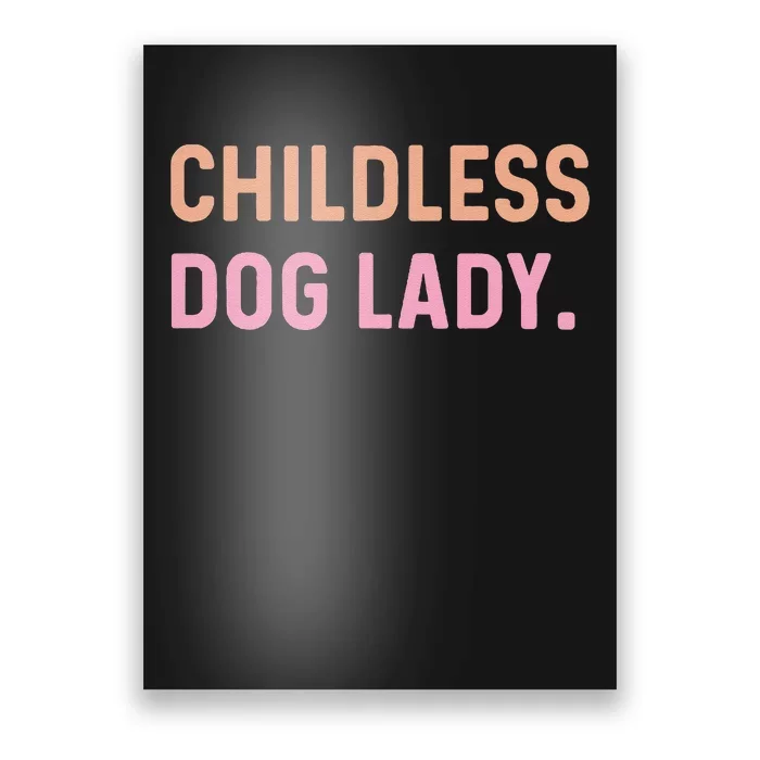 Childless Dog Lady Funny Pet Animal Gift Poster