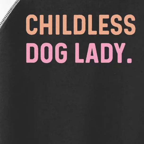 Childless Dog Lady Funny Pet Animal Gift Toddler Fine Jersey T-Shirt