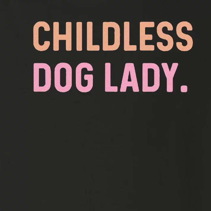 Childless Dog Lady Funny Pet Animal Gift Toddler Long Sleeve Shirt