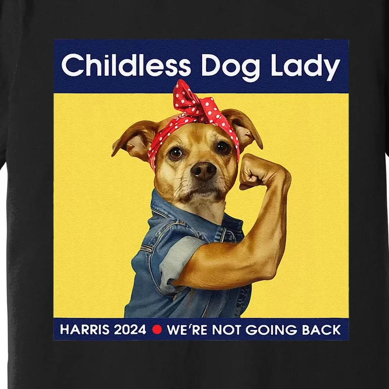 Childless Dog Lady Women Political Voting Election Gift Premium T-Shirt