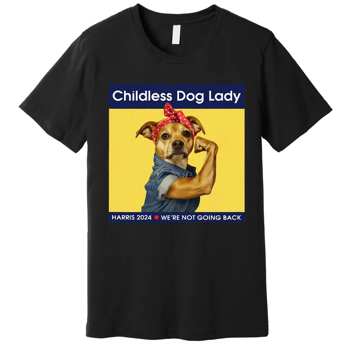 Childless Dog Lady Women Political Voting Election Gift Premium T-Shirt