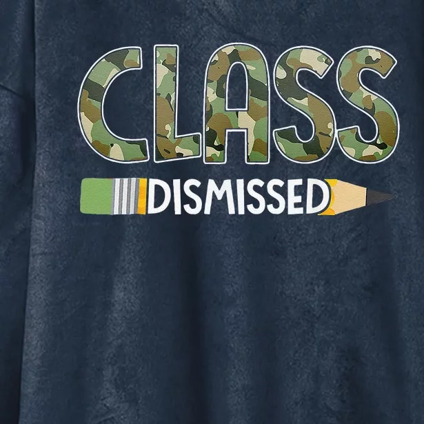 Class Dismissed Last Day Of School Camouflage Graduation Hooded Wearable Blanket