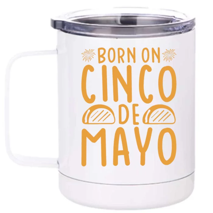 Cinco De Mayo Birth Front & Back 12oz Stainless Steel Tumbler Cup