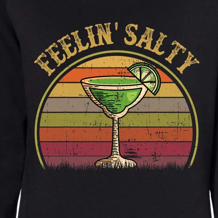 Cinco De Mayo Feeling Salty Funny Gift Margarita Womens California Wash Sweatshirt