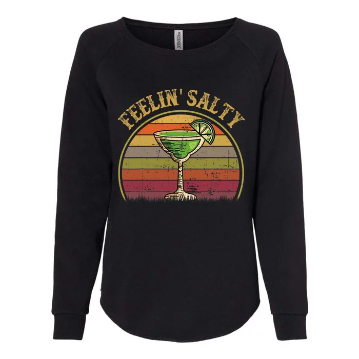 Cinco De Mayo Feeling Salty Funny Gift Margarita Womens California Wash Sweatshirt