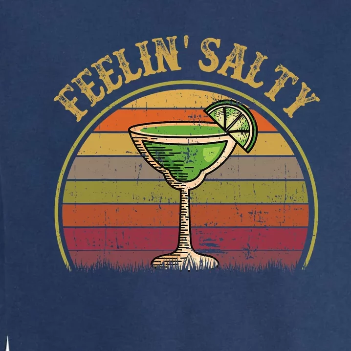 Cinco De Mayo Feeling Salty Funny Gift Margarita Garment-Dyed Sweatshirt