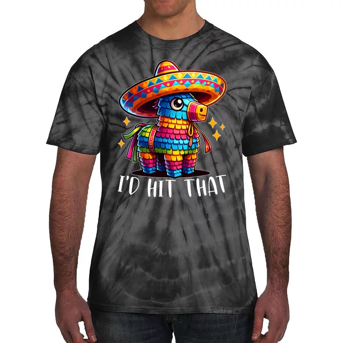 Cinco De Mayo Funny Ideas ID Hit That Pinata Tie-Dye T-Shirt