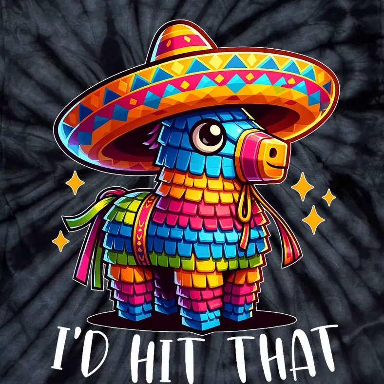 Cinco De Mayo Funny Ideas ID Hit That Pinata Tie-Dye T-Shirt