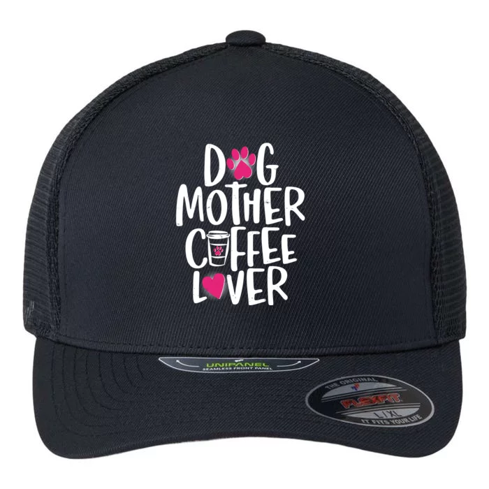 Cute Dog Mother Coffee Lover Flexfit Unipanel Trucker Cap