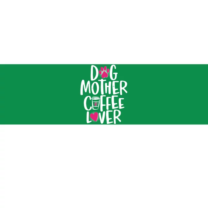 Cute Dog Mother Coffee Lover Bumper Sticker