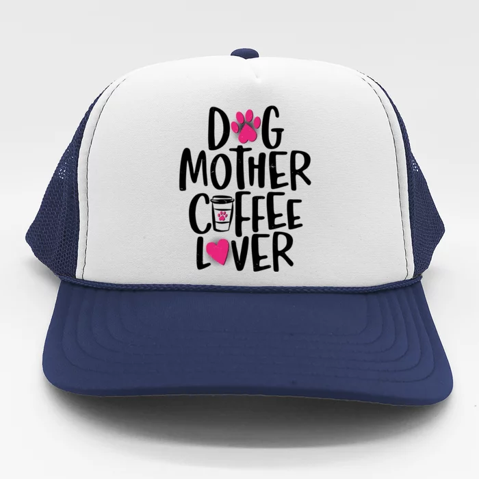 Cute Dog Mother Coffee Lover Trucker Hat