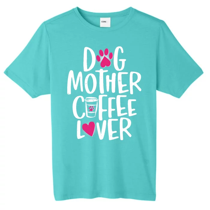 Cute Dog Mother Coffee Lover ChromaSoft Performance T-Shirt