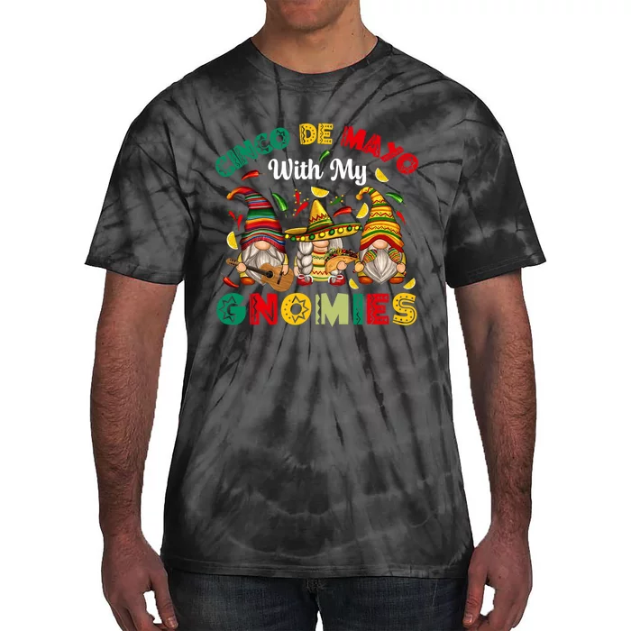 Cinco De Mayo With My Gnomies Mexican Fiesta Tie-Dye T-Shirt