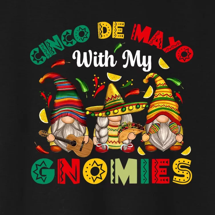 Cinco De Mayo With My Gnomies Mexican Fiesta Women's Crop Top Tee