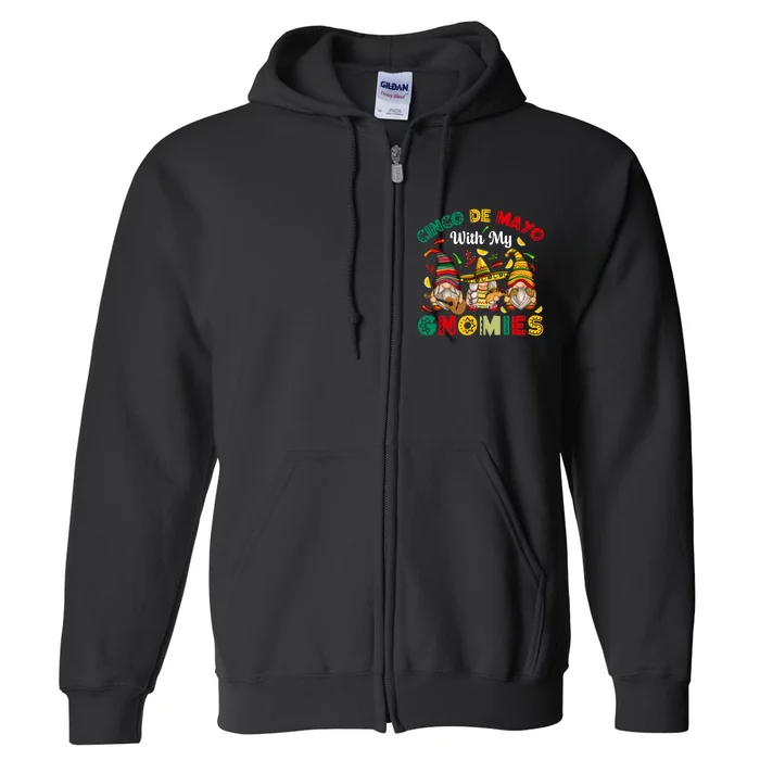 Cinco De Mayo With My Gnomies Mexican Fiesta Full Zip Hoodie