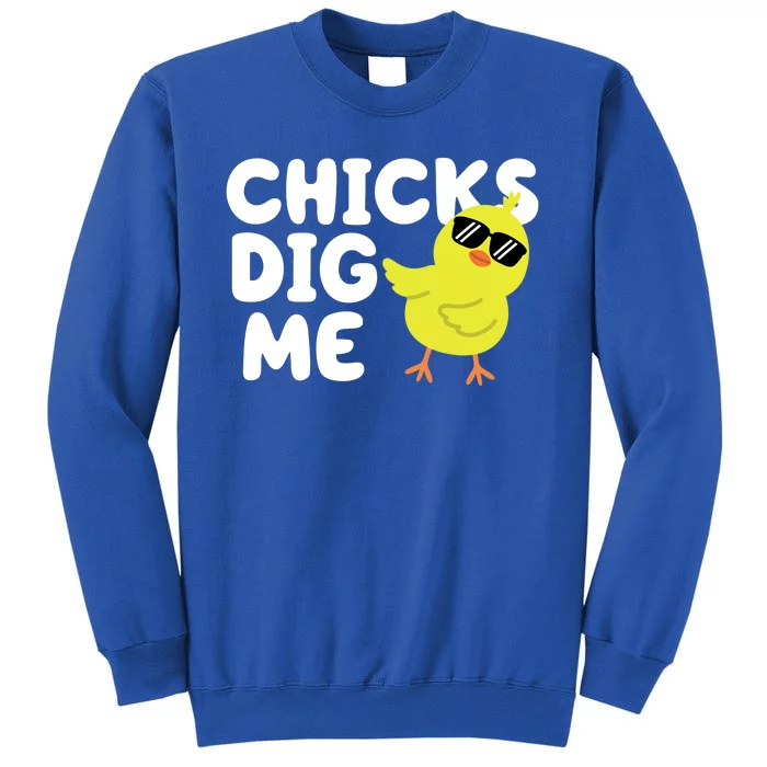 Chicks Dig Me Funny Baby Chick Chicken Sweatshirt