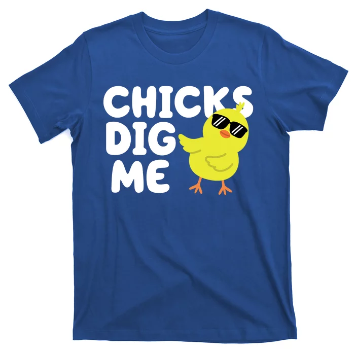 Chicks Dig Me Funny Baby Chick Chicken T-Shirt