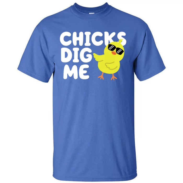 Chicks Dig Me Funny Baby Chick Chicken Tall T-Shirt