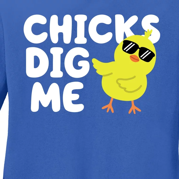 Chicks Dig Me Funny Baby Chick Chicken Ladies Long Sleeve Shirt