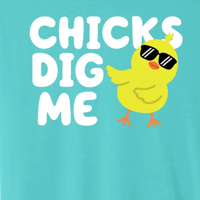 Chicks Dig Me Funny Baby Chick Chicken ChromaSoft Performance T-Shirt