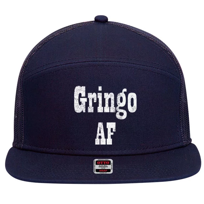 Cinco De Mayo Gringo AF Mexican Fiesta Tacos And Tequila 7 Panel Mesh Trucker Snapback Hat