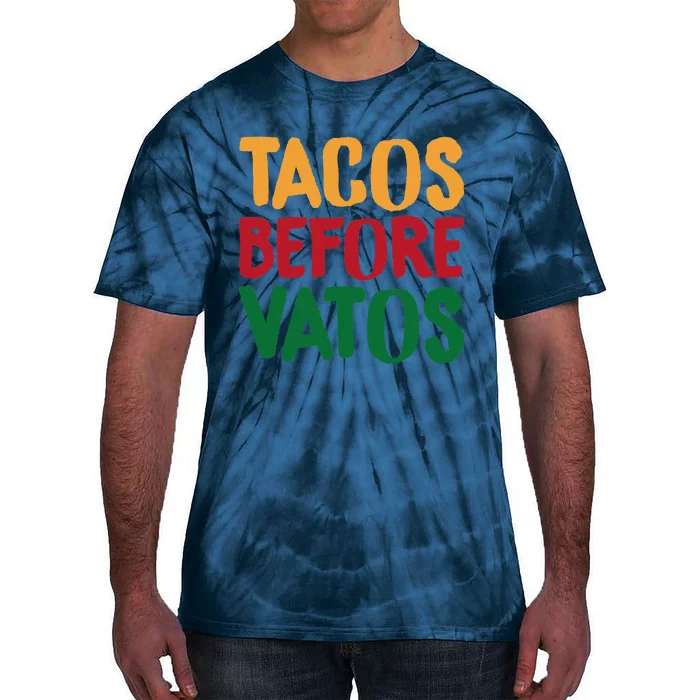 Cinco De Mayo S Tacos Before Vatos Funny Mexican Tees Tie-Dye T-Shirt