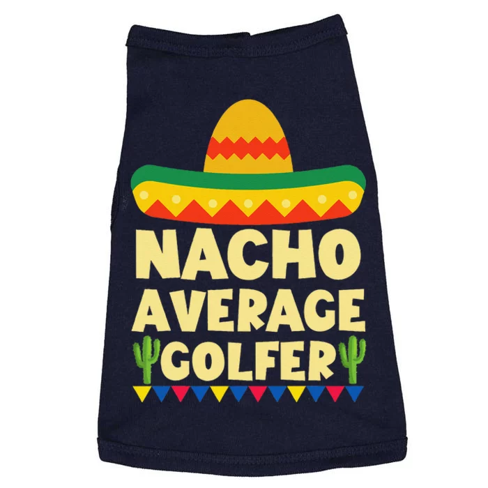 Cinco De Mayo Mexican Golf Nacho Average Golfer Doggie Tank