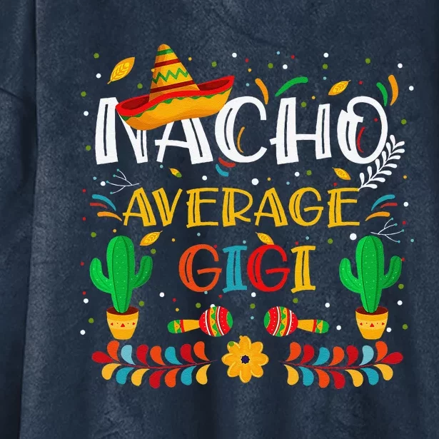 Cinco De Mayo Nacho Average Gigi Nacho Lovers Mexican Hooded Wearable Blanket