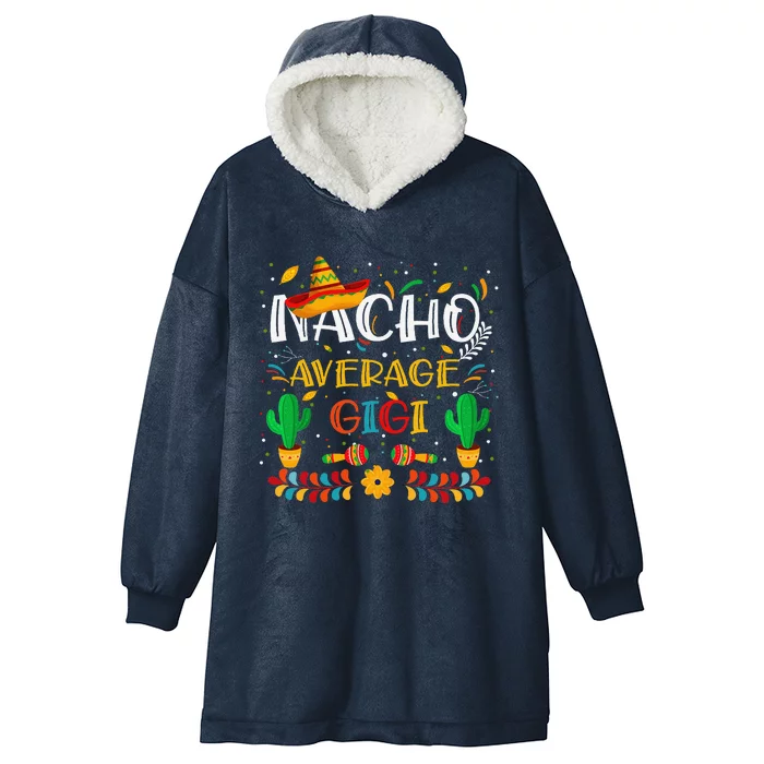 Cinco De Mayo Nacho Average Gigi Nacho Lovers Mexican Hooded Wearable Blanket