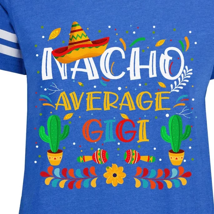 Cinco De Mayo Nacho Average Gigi Nacho Lovers Mexican Enza Ladies Jersey Football T-Shirt