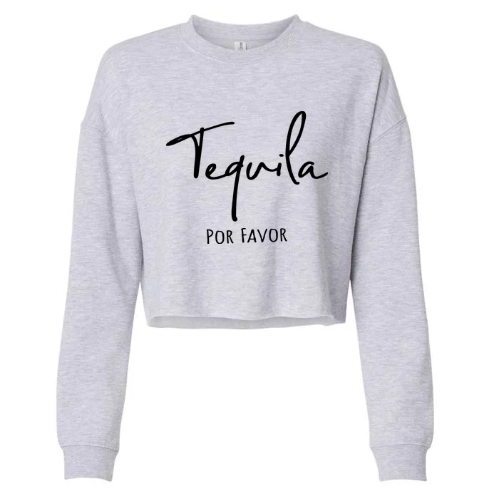 Cinco De Mayo, Funny Tequila Por Favor, Mexican Fiesta Cropped Pullover Crew