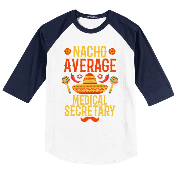 Cinco De Mayo Nacho Average Medical Secretary Baseball Sleeve Shirt