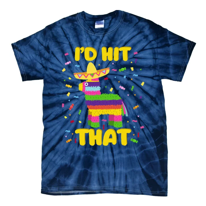 Cinco De Mayo Party ID Hit That Pinatas Tie-Dye T-Shirt