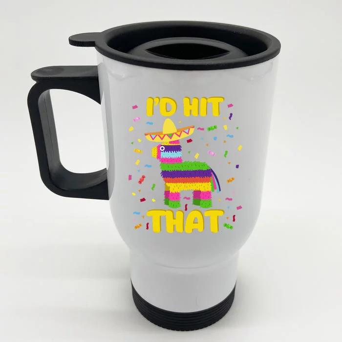 Cinco De Mayo Party ID Hit That Pinatas Front & Back Stainless Steel Travel Mug