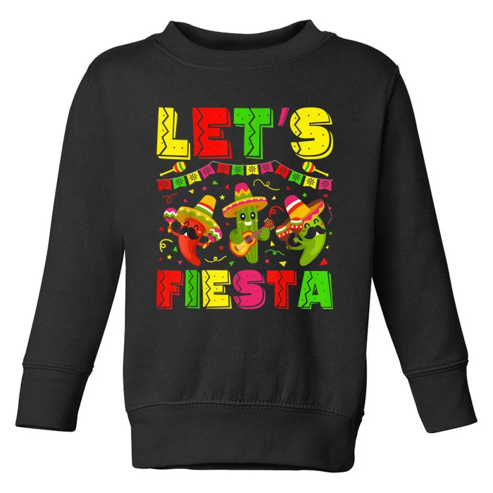 Cinco De Mayo Lets Fiesta Squad 5 De Mayo Mexican Fiesta Toddler Sweatshirt